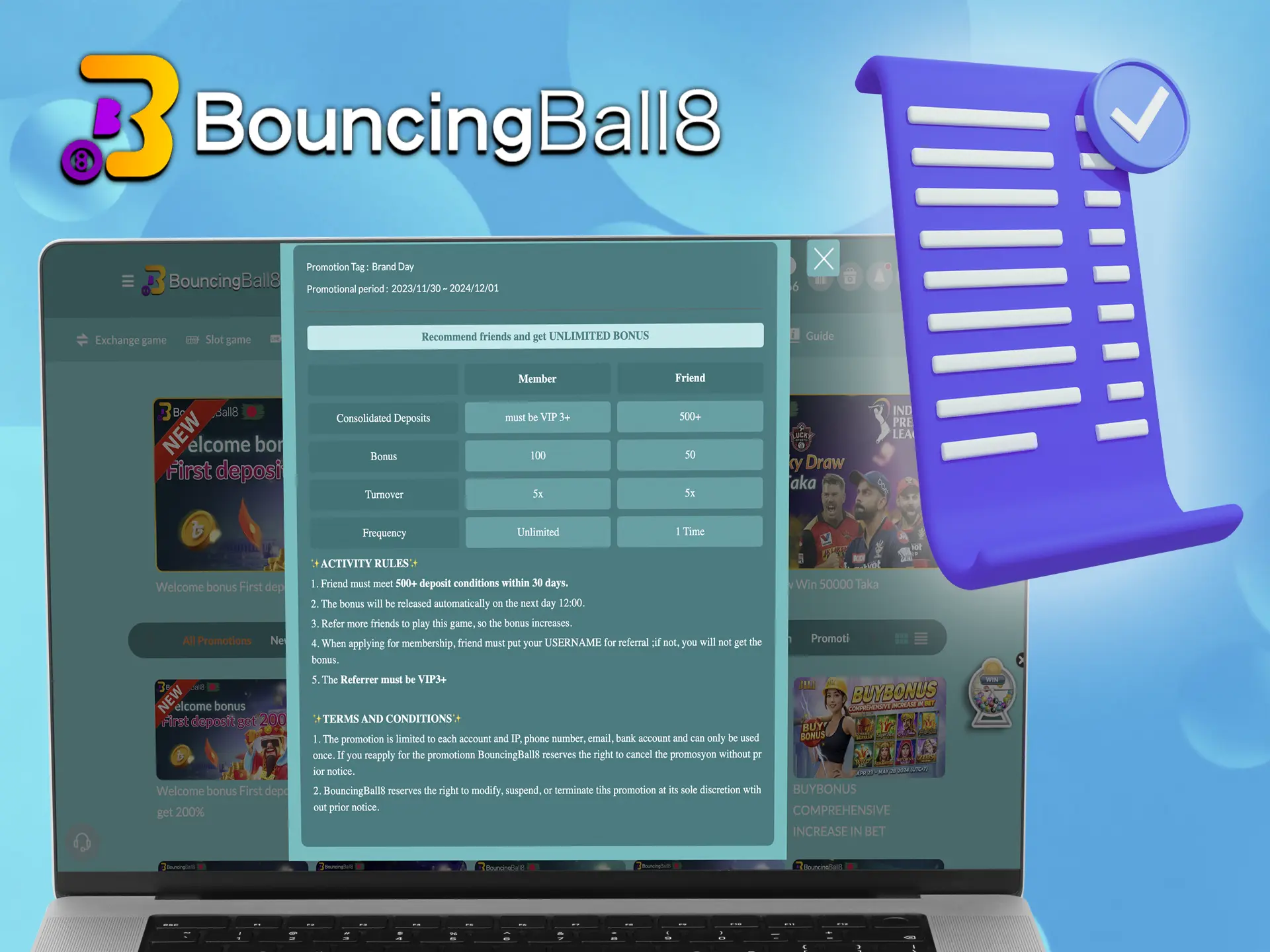 Be careful and take your time to review the rules and regulations when using your personalised referral link from BouncingBall8.